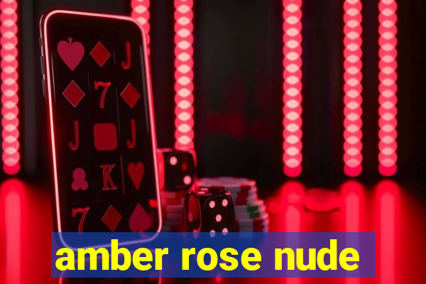 amber rose nude